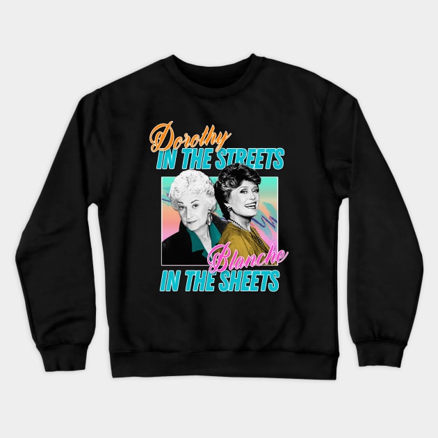 Dorothy In The Streets Blanche In The Sheets ∆ Graphic Design 80s Style Hipster Statement Crewneck Sweatshirt by DankFutura